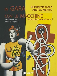 In gara con le macchine. La tecnologia aiuta il lavoro? (eBook, ePUB) - Brynjolfsson, Erik; McAfee, Andrew