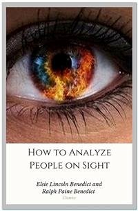 How to Analyze People on Sight (eBook, ePUB) - Lincoln Benedict and Ralph Paine Benedict, Elsie