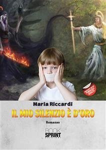 Il mio silenzio è d'oro (eBook, ePUB) - Riccardi, Maria