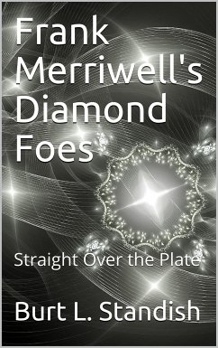 Frank Merriwell's Diamond Foes / Straight Over The Plate (eBook, PDF) - L. Standish, Burt