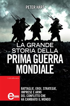 La grande storia della prima guerra mondiale (eBook, ePUB) - Hart, Peter