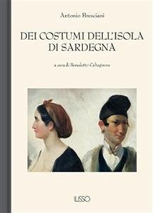 Dei costumi dell'isola di Sardegna (eBook, ePUB) - Bresciani, Antonio