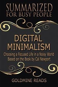 Digital Minimalism - Summarized for Busy People (eBook, ePUB) - Reads, Goldmine