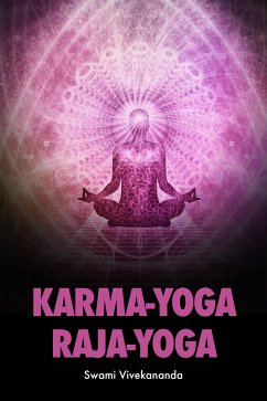 Karma-Yoga Raja-Yoga (eBook, ePUB) - Vivekananda, Swami