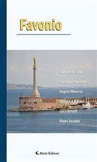 Favonio (eBook, ePUB) - Della Sala, Euro; Guidolin, Giuseppe; Minerva, Angelo; Minieri, Gianluca; Orselli, Luca; Varaldo, Paolo