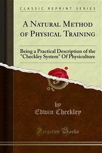 A Natural Method of Physical Training (eBook, PDF) - Checkley, Edwin