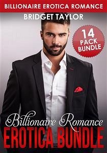 Billionaire Romance Erotica Bundle (eBook, ePUB) - Rose, Stacey; Scott, Alexandra; Taylor, Bridget