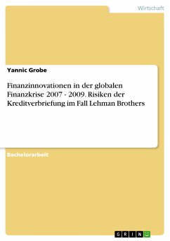 Finanzinnovationen in der globalen Finanzkrise 2007 - 2009. Risiken der Kreditverbriefung im Fall Lehman Brothers (eBook, PDF)