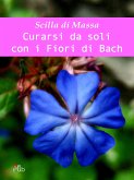 Curarsi da soli con i fiori di Bach (eBook, ePUB)