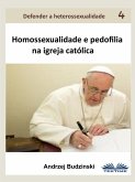 Homossexualidade E Pedofilia Na Igreja Católica (eBook, ePUB) Homossexualidade E Pedofilia Na Igreja Católica (eBook, ePUB)