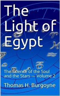 The Light of Egypt; Or, The Science of the Soul and the Stars — Volume 2 (eBook, ePUB) - M. Wagner, Belle