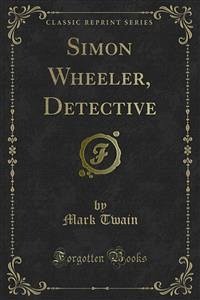 Simon Wheeler, Detective (eBook, PDF) - Twain, Mark
