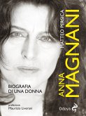 Anna Magnani: biografia di una donna (eBook, ePUB)