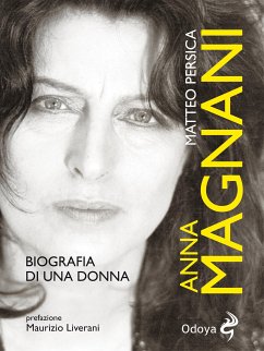 Anna Magnani: biografia di una donna (eBook, ePUB) - Persica, Matteo