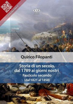 Storia di un secolo, dal 1789 ai giorni nostri : Fasc. II (dal 1821 al 1858) (eBook, ePUB) - Filopanti, Quirico