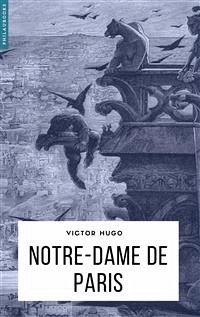 Notre-Dame De Paris (eBook, ePUB) - hugo, victor