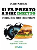 Si fa presto a dire insetto. Storia del cibo del futuro. Sulle nostre tavole qualcosa di nuovo seppur antico (eBook, ePUB)