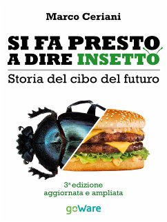 Si fa presto a dire insetto. Storia del cibo del futuro. Sulle nostre tavole qualcosa di nuovo seppur antico (eBook, ePUB) - Ceriani, Marco