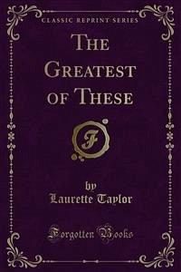 The Greatest of These (eBook, PDF) - Taylor, Laurette