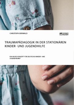 Traumapädagogik in der stationären Kinder- und Jugendhilfe (eBook, ePUB)