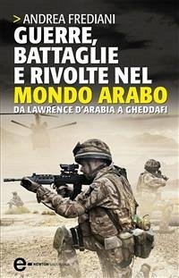 Guerre, battaglie e rivolte nel mondo arabo (eBook, ePUB) - Frediani, Andrea