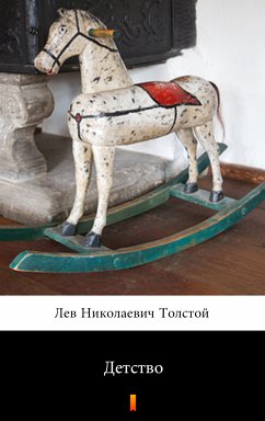 Детство (Detstvo. Childhood) (eBook, ePUB) - Толстой, Лев Николаевич; Tolstoy, Lev Nikolayevich