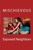 Mischievous, Exposed Neighbors: Taboo Swinger Erotica (eBook, ePUB)