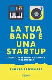 La tua band è una start up (eBook, ePUB)