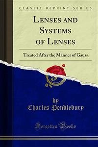 Lenses and Systems of Lenses (eBook, PDF) - Pendlebury, Charles