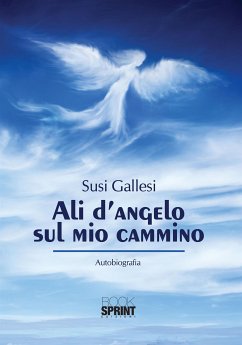 Ali d'angelo sul mio cammino (eBook, ePUB) - Gallesi, Susi