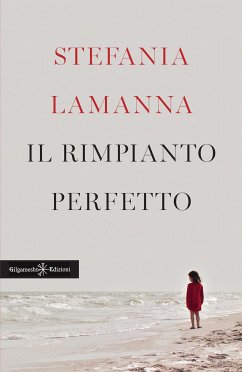 Il rimpianto perfetto (eBook, ePUB) - Lamanna, Stefania