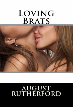 Loving Brats: Taboo Erotica (eBook, ePUB) - Rutherford, August
