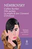 L'affare Kurilov - Film parlato - La moglie di don Giovanni - L'Orchessa (eBook, ePUB)