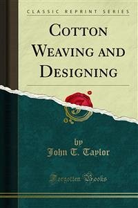Cotton Weaving and Designing (eBook, PDF) - T. Taylor, John