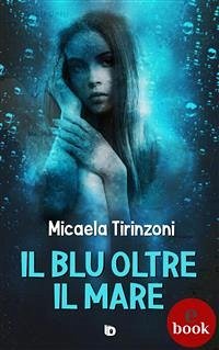 Il blu oltre il mare (eBook, ePUB) - Tirinzoni, Micaela