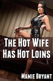 The Hot Wife Has Hot Loins: Taboo Erotica (eBook, ePUB)