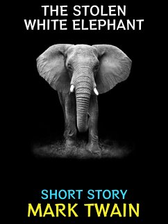 The Stolen White Elephant (eBook, ePUB) - Twain, Mark
