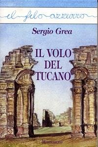 Il volo del tucano (eBook, ePUB) - Grea, Sergio