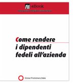 Come rendere i dipendenti fedeli all'azienda (eBook, PDF)