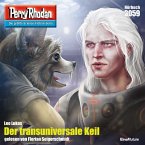 Der transuniversale Keil / Perry Rhodan-Zyklus &quote;Mythos&quote; Bd.3059 (MP3-Download)