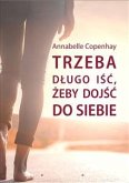 Trzeba długo iść, żeby dojść do siebie (eBook, ePUB)