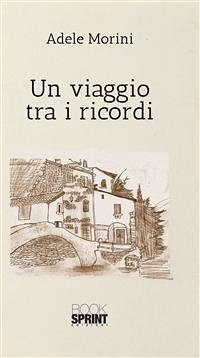 Un viaggio tra i ricordi (eBook, PDF) - Morini, Adele