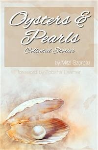 Oysters and Pearls: Collected Stories (eBook, ePUB) - Szereto, Mitzi