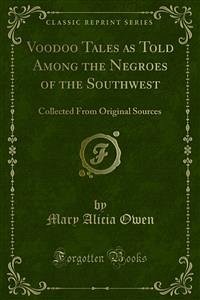 Voodoo Tales as Told Among the Negroes of the Southwest (eBook, PDF)