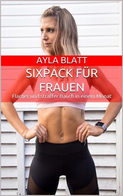 Sixpack für Frauen (eBook, ePUB) - Blatt, Ayla