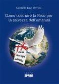 Come costruire la Pace per la salvezza dell'umanità (eBook, ePUB)