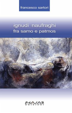 Ignudi naufraghi fra Samo e Patmos (eBook, ePUB) - Sartori, Francesco