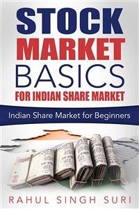 Share Market Basics for Indian Share Market : Indian Share Market for Beginners (eBook, ePUB) - Singh Suri, Rahul