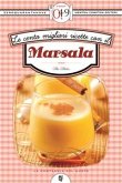 Le cento migliori ricette con il Marsala (eBook, ePUB)