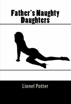 Father's Naughty Daughters: Taboo Erotica (eBook, ePUB) - Potter, Lionel